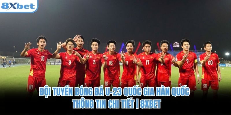 Đội Tuyển Bóng Đá U-23 Quốc Gia Hàn Quốc