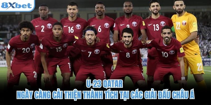 U-23 Qatar ngày càng cải thiện thành tích tại các giải đấu châu Á